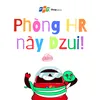 Phòng HR này Dzui!
