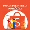 Loucos Por Ofertas & Promoções