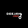 DEEJAHLYRICS✍️