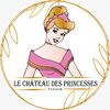 LE CHÂTEAU DES PRINCESSES