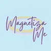 magnetizame