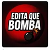 editaquebomba