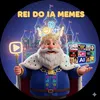REI DO IA MEMES