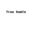 true_homie1