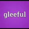 Gleeful