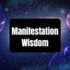 Manifestation Wisdom