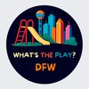 whatstheplaydfw