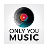 Only You Music