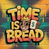timeisbread