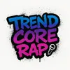 TrendCore Rap