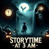 Storytime at 3 AM