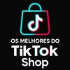 Os Melhores do TikTok Shop