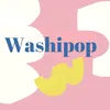 Washipop 🫧