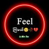 F E E L ကြ မ ယ် 🥺 🥀 💔