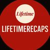 LIFETIME RECAPS