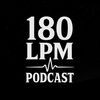 180 LPM Podcast