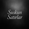 𝐒𝐮𝐬𝐤𝐮𝐧𝐒𝐚𝐭ı𝐫𝐥𝐚𝐫