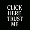 clickheretrustme