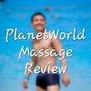 PlanetWorld Massage Review