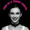 This is the Tarot Truth
