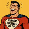 Humor Político del Día
