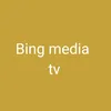 Bing media tv