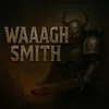 waaaghsmith