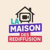 MAISON DES REDIFFUSIONS