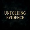 Unfolding Evidence
