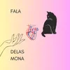 Fala Delas Mona!