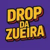 Drop da zueira