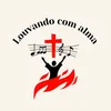Louvando com alma