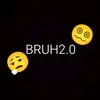 bruh_2.04444444