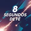 8segundosdefe