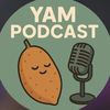 Yam Podcast