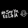 No Soy Yo, Es la IA