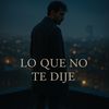 Lo Que No Te Dije