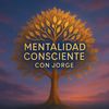 Mentalidadconsciente con Jorge