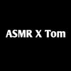 asmr.x.tom