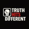 truthhitsdifferent