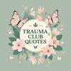 traumaclubquotes