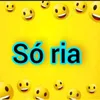 Só ria