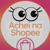 Achadinhos da Shopee