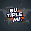 Bu Tiple Mi ?