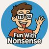 Fun with nonsense