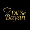 Dil Se Bayan