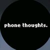 phonethoughts