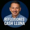 Reflexiones con Cash Luna