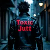 toxicjutt302