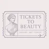 ticketstobeauty
